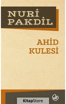Ahid Kulesi - Nuri Pakdil - Edebiyat Dergisi Yayınları Ahid Kulesi - Nuri Pakdil - Edebiyat Dergisi Yayınları