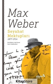 Seyahat Mektupları 1877-1914 / Max Weber Seyahat Mektupları 1877-1914 / Max Weber