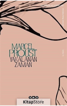 Kitapstore Yakalanan Zaman / Kayıp Zamanın Izinde / Marcel Proust Kitapstore Yakalanan Zaman / Kayıp Zamanın Izinde / Marcel Proust