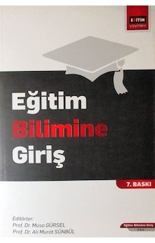 Eğitim Bilimine Giriş / Musa Gürsel Eğitim Bilimine Giriş / Musa Gürsel