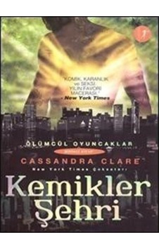 Kemikler Şehri-Ölümcül Oyuncaklar Serisi 1.Kitap - Cassandra Clare - Artemis Yayınları Kemikler Şehri-Ölümcül Oyuncaklar Serisi 1.Kitap - Cassandra Clare - Artemis Yayınları