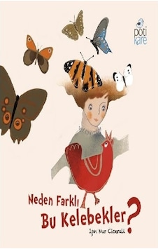 Neden Farklı Bu Kelebekler? Neden Farklı Bu Kelebekler?