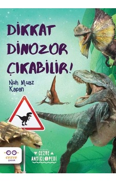 Dikkat Dinozor Çıkabilir Dikkat Dinozor Çıkabilir