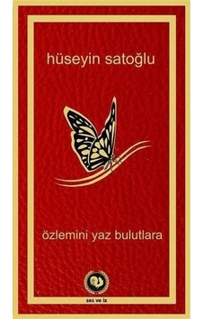 Özlemini Yaz Bulutlara - Hüseyin Satoğlu - Ses ve İz Yayınları Özlemini Yaz Bulutlara - Hüseyin Satoğlu - Ses ve İz Yayınları
