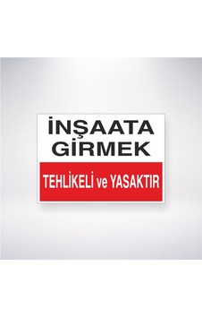 İnşaata Girmek Tehlikeli Ve Yasaktır 21x28 Arkası Yapışkanlı Sticker İnşaata Girmek Tehlikeli Ve Yasaktır 21x28 Arkası Yapışkanlı Sticker