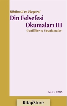 Bütüncül ve Eleştirel Din Felsefesi Okumaları 3 - Metin Yasa - Elis Yayınları Bütüncül ve Eleştirel Din Felsefesi Okumaları 3 - Metin Yasa - Elis Yayınları