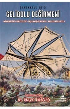 Gelibolu Değirmeni / Mankıbeleri Hikayeleri Yaşanmış Olayları ... Gelibolu Değirmeni / Mankıbeleri Hikayeleri Yaşanmış Olayları ...