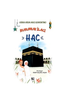 Ruhumun İlacı - Hac - Kübra Hülya Arıcı Sorrentino - Çınaraltı Yayınları Ruhumun İlacı - Hac - Kübra Hülya Arıcı Sorrentino - Çınaraltı Yayınları