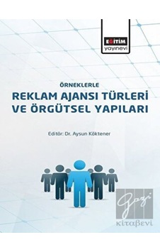 Örneklerle Reklam Ajansı Türleri ve Örgütsel Yapıları -  Eğitim Yayınevi