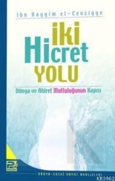 İki Hicret Yolu Dünya ve Ahiret Mutluluğunun Kapısı