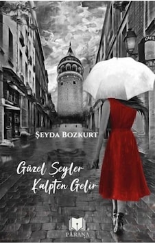 Güzel Şeyler Kalpten Gelir - Şeyda Bozkurt - Parana Güzel Şeyler Kalpten Gelir - Şeyda Bozkurt - Parana