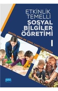 Etkinlik Temelli Sosyal Bilgiler Öğretimi 1- Nobel Akademik Yayıncılık Etkinlik Temelli Sosyal Bilgiler Öğretimi 1- Nobel Akademik Yayıncılık