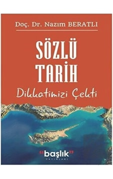 Sözlü Tarih Dikkatimizi Çekti - Nazım Beratlı - Başlık Yayınları Sözlü Tarih Dikkatimizi Çekti - Nazım Beratlı - Başlık Yayınları