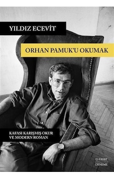 Orhan Pamuk'u Okumak - Yıldız Ecevit - Everest Yayınları