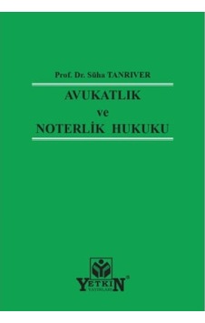 Avukatlık ve Noterlik Hukuku - Süha Tanrıver Avukatlık ve Noterlik Hukuku - Süha Tanrıver