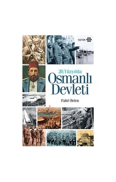 20. Yüzyılda Osmanlı Devleti - Fahri 20. Yüzyılda Osmanlı Devleti - Fahri