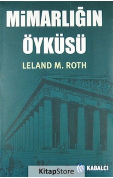 Mimarlığın Öyküsü / Leland M. Roth Mimarlığın Öyküsü / Leland M. Roth