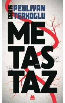 Metastaz - Barış Pehlivan - Barış Terkoğlu 1.baskı Metastaz - Barış Pehlivan - Barış Terkoğlu 1.baskı