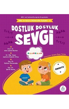 Dostluk Dostluk Sevgi / Mila Ve Sarp'ın Matematik Öyküleri 9 /... Dostluk Dostluk Sevgi / Mila Ve Sarp'ın Matematik Öyküleri 9 /...