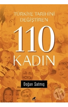 Türkiye Tarihini Değiştiren 110  Kadın