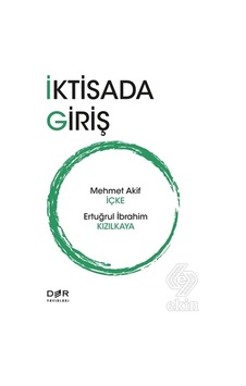 İktisada Giriş - Mehmet Akif İçke -  Ertuğrul İbrahim Kızılkaya - Der Yayınları