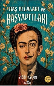 Baş Belaları Ve Başyapıtları / Yiğit Aydın Baş Belaları Ve Başyapıtları / Yiğit Aydın