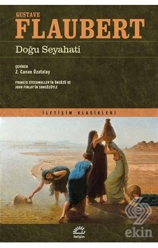 Doğu Seyahati - Gustave Flaubert - İletişim Yayınları Doğu Seyahati - Gustave Flaubert - İletişim Yayınları