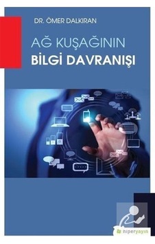 Ağ Kuşağının Bilgi Davranışı - Ömer Dalkıran - Hiperlink Ağ Kuşağının Bilgi Davranışı - Ömer Dalkıran - Hiperlink