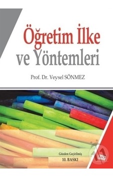 Öğretim İlke ve Yöntemleri - Veysel Sönmez - Anı Yayıncılık Öğretim İlke ve Yöntemleri - Veysel Sönmez - Anı Yayıncılık
