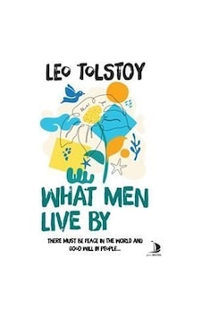 What Men Live By - Leo Tolstoy - Genç Destek What Men Live By - Leo Tolstoy - Genç Destek