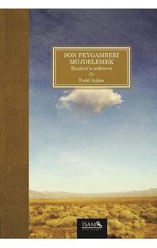Son Peygamberi Müjdelemek Beşairün Nübüvve Son Peygamberi Müjdelemek Beşairün Nübüvve