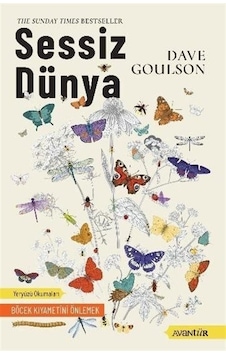 Sessiz Dünya - Böcek Kıyametini Önlemek - Dave Goulson - Avantür Sessiz Dünya - Böcek Kıyametini Önlemek - Dave Goulson - Avantür