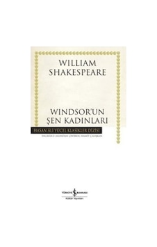 Windsor'un Şen Kadınları - William Shakespeare - İş Bankası Kültür Yayınları Windsor'un Şen Kadınları - William Shakespeare - İş Bankası Kültür Yayınları