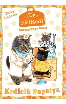 Dr. Pisikedi Kurtarmaya Hazır-Kedicik Papatya - Jane Clarke - Pegasus Dr. Pisikedi Kurtarmaya Hazır-Kedicik Papatya - Jane Clarke - Pegasus
