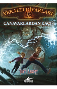 Yeraltı Diyarları 2 - Canavarlardan Kaçış - Tony Abbott - Pegasus Yeraltı Diyarları 2 - Canavarlardan Kaçış - Tony Abbott - Pegasus