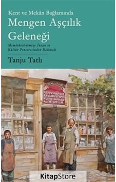 Kent ve Mekan Bağlamında Mengen Aşçılık Geleneği / Memleketimi... Kent ve Mekan Bağlamında Mengen Aşçılık Geleneği / Memleketimi...