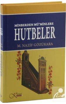 Minberden Mü'minlere Hutbeler / M. Nazif Gözükara 9789944191395