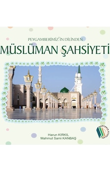 Müslüman Şahsiyeti - Harun Kırkıl, Mahmut Sami Kanbaş 9789944381970 Müslüman Şahsiyeti - Harun Kırkıl, Mahmut Sami Kanbaş 9789944381970