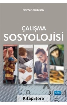 Çalışma Sosyolojisi / Nevzat Güldiken / Nevzat Güldiken Çalışma Sosyolojisi / Nevzat Güldiken / Nevzat Güldiken