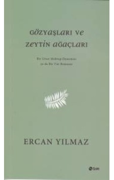 Gözyaşları Ve Zeytin Ağaçları Gözyaşları Ve Zeytin Ağaçları