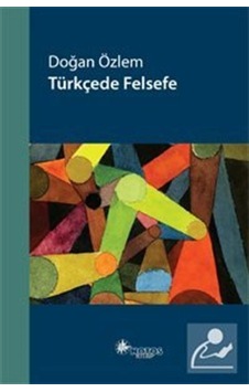 Türkçede Felsefe - Doğan Özlem - Notos Türkçede Felsefe - Doğan Özlem - Notos