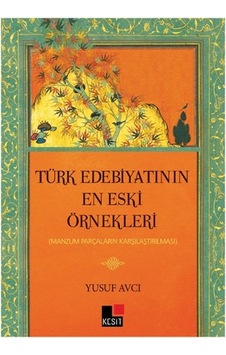 Türk Edebiyatının En Eski Örnekleri- Kesit Yayınları Türk Edebiyatının En Eski Örnekleri- Kesit Yayınları