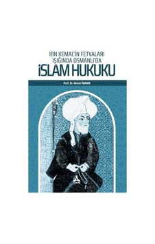 İbn Kemal'in Fetvaları Işığında Osmanlı'da İslam Hukuku / Dr. ... İbn Kemal'in Fetvaları Işığında Osmanlı'da İslam Hukuku / Dr. ...
