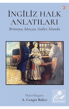 İngiliz Halk Anlatıları: Britanya İskoçya Galler İrlanda- Cinius İngiliz Halk Anlatıları: Britanya İskoçya Galler İrlanda- Cinius