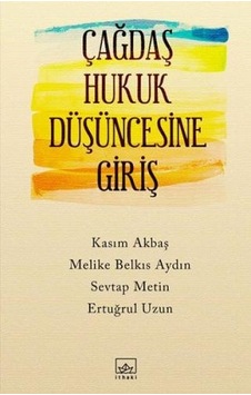 Çağdaş Hukuk Düşüncesine Giriş - Belkıs Aydın - Sevtap Metin - İthaki Yayınları Çağdaş Hukuk Düşüncesine Giriş - Belkıs Aydın - Sevtap Metin - İthaki Yayınları