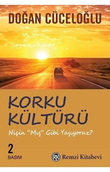 Korku Kültürü Niçin Miş Gibi Yaşiyoruz - Doğan Cüceloğlu - Remzi Korku Kültürü Niçin Miş Gibi Yaşiyoruz - Doğan Cüceloğlu - Remzi