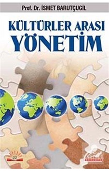 Kültürler Arası Yönetim / Prof. Dr. Ismet Barutçugil