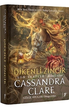 Dikenli Zincir / Son Saatler 3. Kitap Ciltli / Cassandra Clare Dikenli Zincir / Son Saatler 3. Kitap Ciltli / Cassandra Clare