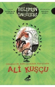 Osmanlı Da Astronominin Kurucusu Ali Kuşçu - Bilimin Öncüleri - Ndcj-598592