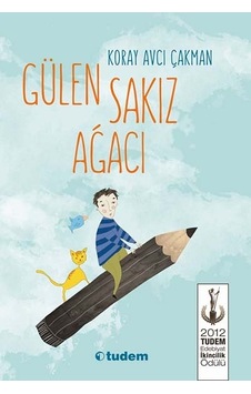 Gülen Sakız Ağacı - Koray Avcı Çakman - Tudem Yayınları Gülen Sakız Ağacı - Koray Avcı Çakman - Tudem Yayınları